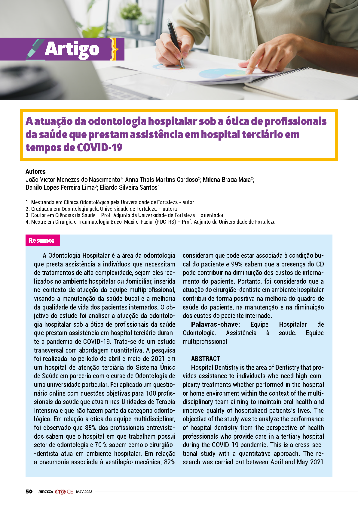 A atuação da odontologia hospitalar sob a ótica de profissionaisda saúde que prestam assistência em hospital terciário emtempos de COVID-19